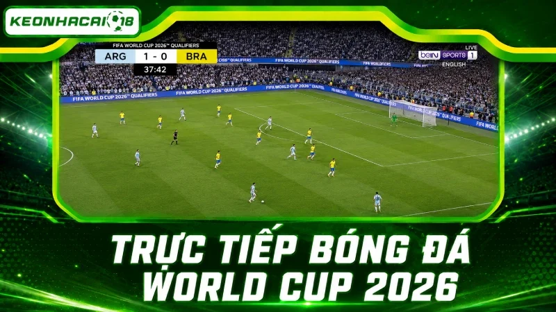 World Cup là giải đấu nóng nhất hành tinh được cập nhật tại trực tiếp bóng đá